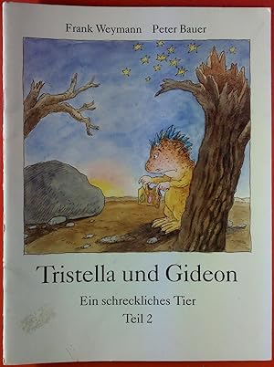 Bild des Verkufers fr Tristella und Gideon. Ein schreckliches Tier, Teil 2. zum Verkauf von biblion2