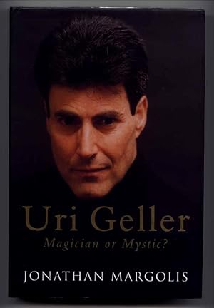 Seller image for Uri Geller Magician of Mystic? - **Signed** - 1st/1st for sale by Saffron Books