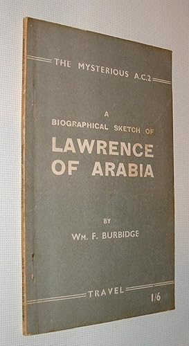 Imagen del vendedor de The Mysterious A. C. 2 a Biographical Sketch of Lawrence of Arabia a la venta por Pauline Harries Books