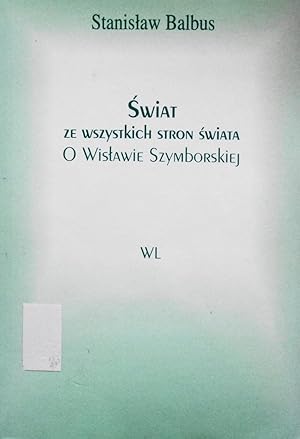 Bild des Verkufers fr Swiat Ze Wszystkich Stron Swiata: O Wisawie Szymborskiej zum Verkauf von School Haus Books