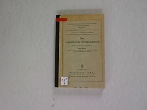 Seller image for Das Argentinische Strafgesetzbuch von den gesetzgebenden Krperschaften angenommen am 30. September 1921 und verkndet am 29. Oktober 1921 (Gesetz Nr. 11179. Sammlung Auerdeutscher Strafgesetzbcher in deutscher bersetzung, Bd. 71. for sale by Antiquariat Bookfarm