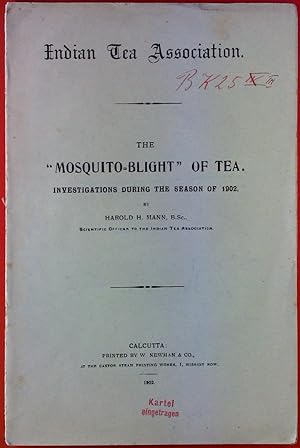 Imagen del vendedor de Indian Tea Association. The MOsquito-Blight of Tea Investigations During Season 1902. a la venta por biblion2