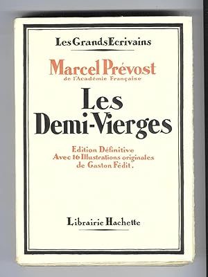 Les Demi-Vierges : Editions définitives avec 16 illustrations de Gaston Fédit gravées par Paul Ba...