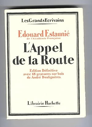 L'appel de la route. Edition définitive avec 18 gravures originales sur bois de André Deslignères