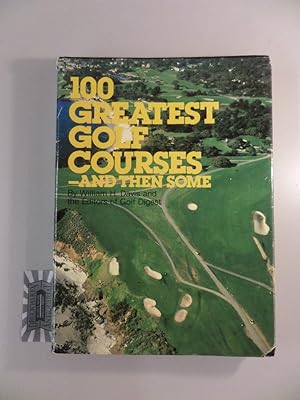 Seller image for 100 greatest Golf Courses- and then some. for sale by Druckwaren Antiquariat