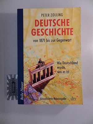 Image du vendeur pour Deutsche Geschichte von 1871 bis zur Gegenwart - Wie Deutschland wurde, was es ist. mis en vente par Druckwaren Antiquariat