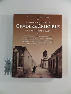 Bild des Verkufers fr Cradle & Crucible. History and Faith in the Middle East. zum Verkauf von Druckwaren Antiquariat