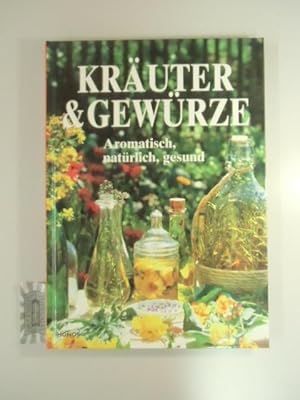 Bild des Verkufers fr Kruter & Gewrze : Aromatisch, natrlich, gesund. zum Verkauf von Druckwaren Antiquariat