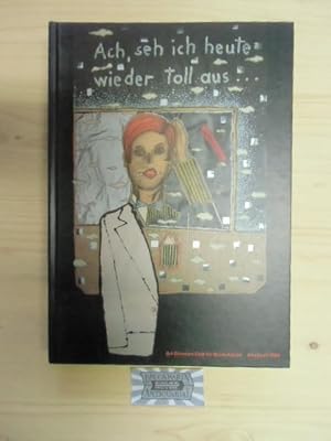 Seller image for Ach, seh ich heute wieder toll aus. Art Directors Club fr Deutschland. Jahrbuch 86. for sale by Druckwaren Antiquariat