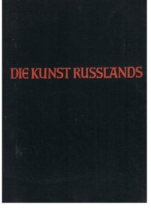 Bild des Verkufers fr Die Kunst Russlands : Baukunst, Malerei, Plastik - Vom 11. bis 19. Jh. zum Verkauf von Druckwaren Antiquariat