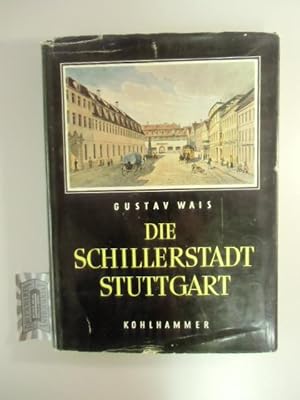 Imagen del vendedor de Die Schiller-Stadt Stuttgart. Eine Darst. d. Schiller-Sttten in Stuttgart. a la venta por Druckwaren Antiquariat