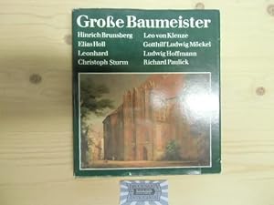 Große Baumeister - Band 2 : Hinrich Brunsberg, Elias Holl, Leonhard Christoph Sturm, Leo von Klen...