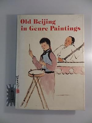 Bild des Verkufers fr Old Bejing in Genre Paintings. zum Verkauf von Druckwaren Antiquariat