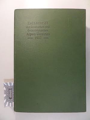 Zeitschrift des Deutschen und Oestereichischen Alpenvereins. Jahrgang 1912. Band XLIII.