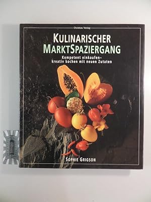 Seller image for Kulinarischer Marktspaziergang. Kompetent einkaufen - kreativ kochen mit neuen Zutaten. for sale by Druckwaren Antiquariat