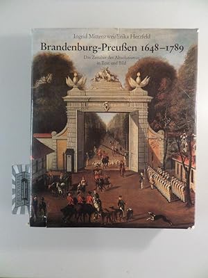 Bild des Verkufers fr Brandenburg-Preuen 1648 - 1789 : das Zeitalter des Absolutismus in Text und Bild. zum Verkauf von Druckwaren Antiquariat