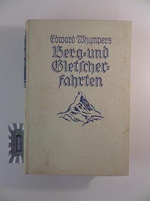 Imagen del vendedor de Berg- und Gletscherfahrten in den Alpen in den Jahren 1860 bis 1869. Autorisierte deutsche Bearbeitung von Friedrich Steger. a la venta por Druckwaren Antiquariat