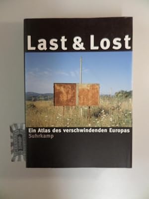 Seller image for Last & lost. Ein Atlas des verschwindenden Europa. for sale by Druckwaren Antiquariat