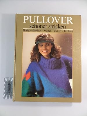 Seller image for Pullover schner stricken. Designer-Modelle - Westen - Jacken - Trachten. for sale by Druckwaren Antiquariat