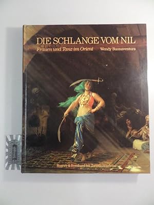 Image du vendeur pour Die Schlange vom Nil : Frauen und Tanz im Orient. mis en vente par Druckwaren Antiquariat