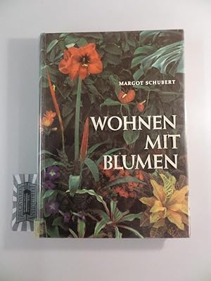 Bild des Verkufers fr Wohnen mit Blumen : Das Zimmerpflanzenbuch f. heute u. morgen. zum Verkauf von Druckwaren Antiquariat