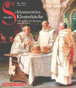 Bild des Verk�ufers f�r Schlemmereien aus der Klosterk�che - 120 raffinierte Rezepte, einst & heute. zum Verkauf von Druckwaren Antiquariat