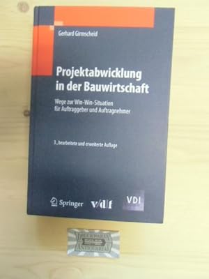 Bild des Verkufers fr Projektabwicklung in der Bauwirtschaft: Wege zur Win-Win-Situation fr Auftraggeber und Auftragnehmer . zum Verkauf von Druckwaren Antiquariat