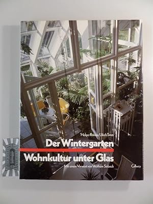 Seller image for Der Wintergarten : Wohnkultur unter Glas - Ideen und Beispiele fr Konstruktion, Einrichtung und Bepflanzung. for sale by Druckwaren Antiquariat