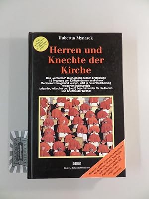 Bild des Verkufers fr Herren und Knechte der Kirche. Eine kritische Studie ber die "heutigen" Verhltnisse im kirchlichen Herrschaftsapparat und deren negativen Einflsse auf Staat, Politik, Gesellschaft, Glubige und Steuerzahler. Ein Blick unter die Tarnkappe einer "machtbewuten" und in Verblendung erstarrten Machtkirche, die einer Religionsvariante unwrdig ist. zum Verkauf von Druckwaren Antiquariat