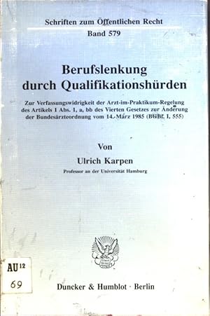 Image du vendeur pour Berufslenkung durch Qualifikationshrden : zur Verfassungswidrigkeit der Arzt-im-Praktikum-Regelung des Artikels 1 Abs. 1,a,bb des Vierten Gesetzes zur nderung der Bundesrzteordnung vom 14. Mrz 1985 (BGBl. I, 555). Schriften zum ffentlichen Recht ; Bd. 579 mis en vente par books4less (Versandantiquariat Petra Gros GmbH & Co. KG)