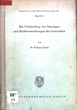 Bild des Verkufers fr Die Verkndung von Satzungen und Rechtsverordnungen der Gemeinden. Schriften zum ffentlichen Recht ; Bd. 312 zum Verkauf von books4less (Versandantiquariat Petra Gros GmbH & Co. KG)