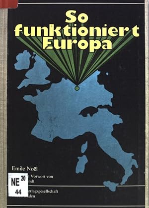 So funktioniert Europa. Schriftenreihe europäische Wirtschaft ; Bd. 92