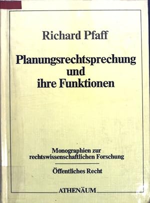 Imagen del vendedor de Planungsrechtsprechung und ihre Funktionen : Ein Beitr. zur judiziellen Steuerung im pluralist. Rechtsbildungsprozess u. zur rechtsprechungskonformen Verfassungsinterpretation. Monographien zur rechtswissenschaftlichen Forschung ; Bd. 5 a la venta por books4less (Versandantiquariat Petra Gros GmbH & Co. KG)