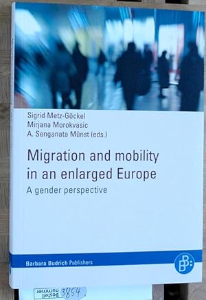 Bild des Verkufers fr Migration and mobility in an enlarged Europe : a gender perspective. zum Verkauf von Baues Verlag Rainer Baues 