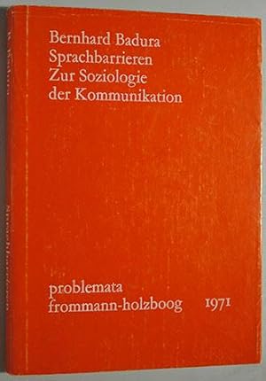 Sprachbarrieren. Zur Soziologie der Kommunikation. problemata frommann-holzboog 1971.