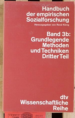 Handbuch der empirischen Sozialforschung. Band 3b. Grundlegende Methoden und Techniken der empiri...