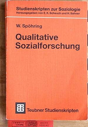 Qualitative Sozialforschung Studienskripten zur Soziologie. Herausgegeben von E. K. Scheuch und H...
