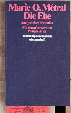 Image du vendeur pour Die Ehe. Analyse einer Institution. Mit e. Vorw. von Philippe Aries. bers. von Max Looser mis en vente par Baues Verlag Rainer Baues 