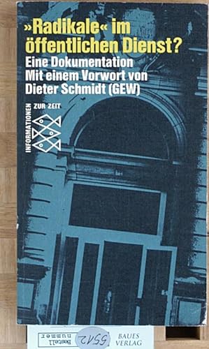 Seller image for Radikale im ffentlichen Dienst? : eine Dokumentation. Mit e. Vorw. v. Dieter Schmidt. for sale by Baues Verlag Rainer Baues 