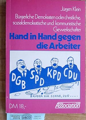 Imagen del vendedor de Brgerliche Demokraten oder christliche, sozialdemokratische und kommunistische Gewerkschafter Hand in Hand gegen die Arbeiter. a la venta por Baues Verlag Rainer Baues 