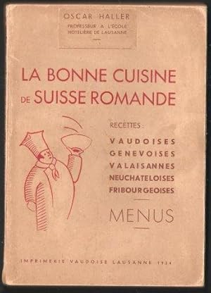 La Bonne Cuisine de Suisse Romande: Recettes: Vaudoises, Genevoises, Valaisannes, Neuchâteloises,...