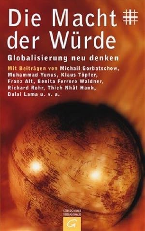 Die Macht der Würde. Globalisierung neu denken. Im Auftrag des Deutschen Evangelischen Kirchentag...