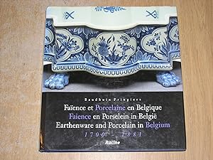 Earthenware & Porcelain In Belgium 1700 - 1881 / Faience et Porcelaine en Belgique Faience en Por...