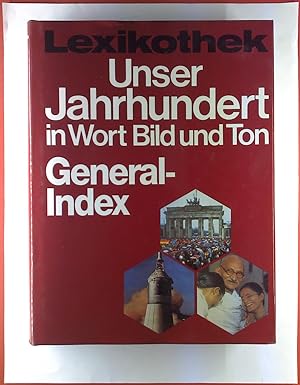 Bild des Verkufers fr Lexikothek. Unser Jahrhundert in Wort, Bild und Ton. General-Index. zum Verkauf von biblion2
