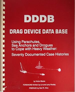 DDDB Drag Device Data Base: Using Parachutes, Sea Anchors and Drogues to Cope with Heavy Weather