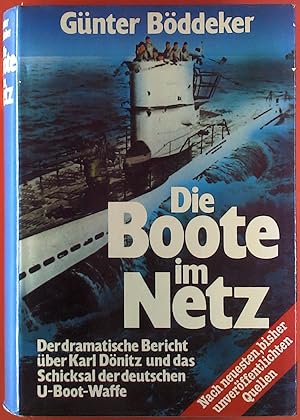 Bild des Verkufers fr Die Boote im Netz. Der dramatische Bericht ber Karl Dnitz und das Schicksal der deutschen U-Boot-Waffe zum Verkauf von biblion2