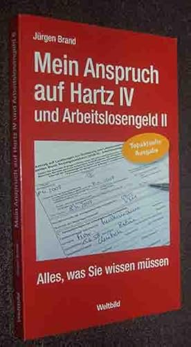 Seller image for Mein Anspruch auf Hartz IV und Arbeitslosengeld II - alles, was Sie wissen mssen for sale by 3 Mile Island