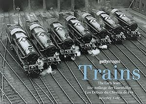 Trains: The Early Years/Die Anfange Der Eisenbahn/Les Debuts Du Chemin de Fer