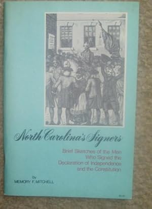 North Carolina's Signers: Brief Sketches of the Men Who Signed the Declaration of Independence an...