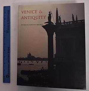 Seller image for Venice & Antiquity: The Venetian Sense of the Past for sale by Mullen Books, ABAA